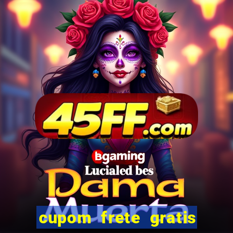 cupom frete gratis magazine luiza